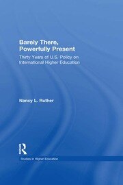 Barely There, Powerfully Present: Years of US Policy on International Higher Education book cover
