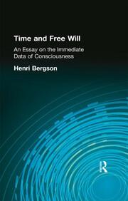 Time and Free Will: An Essay on the Immediate Data of Consciousness book cover