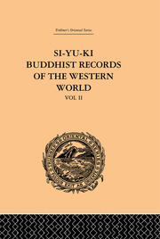 Si-Yu-Ki Buddhist Records of the Western World: Translated from the Chinese of Hiuen Tsiang (A.D. 629): Volume II book cover