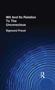 Wit And Its Relation To The Unconscious book cover