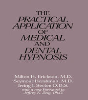 The Practical Application of Medical and Dental Hypnosis book cover