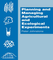 Planning and Managing Agricultural and Ecological Experiments book cover