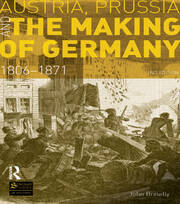 Austria, Prussia and The Making of Germany: 1806-1871 book cover