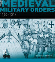 The Medieval Military Orders: 1120-1314 book cover