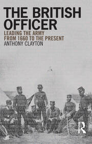 The British Officer: Leading the Army from 1660 to the present book cover