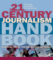 The 21st Century Journalism Handbook: Essential Skills for the Modern Journalist book cover
