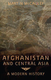 Afghanistan and Central Asia: A Modern History book cover