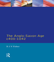 The Anglo-Saxon Age c.400-1042 book cover