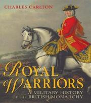 Royal Warriors: A Military History of the British Monarchy book cover