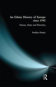An Ethnic History of Europe since 1945: Nations, States and Minorities book cover