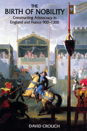 The Birth of Nobility: Constructing Aristocracy in England and France, 900-1300 book cover