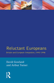 Reluctant Europeans: Britain and European Integration 1945-1998 book cover