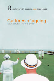Cultures of Ageing: Self, Citizen and the Body book cover