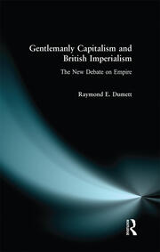 Gentlemanly Capitalism and British Imperialism: The New Debate on Empire book cover