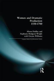 Women and Dramatic Production 1550 - 1700 book cover