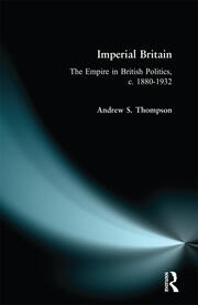 Imperial Britain: The Empire in British Politics, c. 1880-1932 book cover