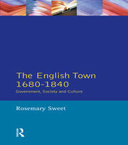 The English Town, 1680-1840: Government, Society and Culture book cover
