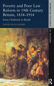 Poverty and Poor Law Reform in Nineteenth-Century Britain, 1834-1914: From Chadwick to Booth book cover