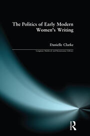The Politics of Early Modern Women's Writing book cover