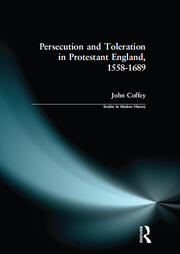 Persecution and Toleration in Protestant England 1558-1689 - 1st Editi