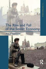 The Rise and Fall of the The Soviet Economy: An Economic History of the USSR 1945 - 1991 book cover