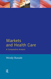 Markets and Health Care: A Comparative Analysis book cover