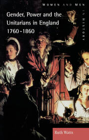 Gender, Power and the Unitarians in England, 1760-1860 book cover