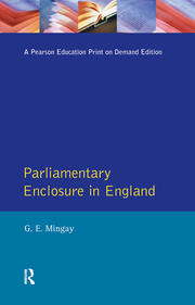 Parliamentary Enclosure in England: An Introduction to its Causes, Incidence and Impact, 1750-1850 book cover