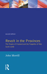 Revolt in the Provinces: The People of England and the Tragedies of War 1634-1648 book cover
