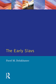 The Early Slavs: Eastern Europe from the Initial Settlement to the Kievan Rus book cover