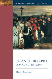 France, 1800-1914: A Social History book cover