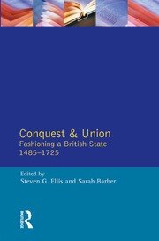 Conquest and Union: Fashioning a British State 1485-1725 book cover