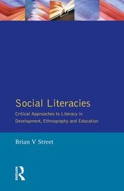 Social Literacies: Critical Approaches to Literacy in Development, Ethnography and Education book cover