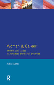 Women and Career: Themes and Issues In Advanced Industrial Societies book cover