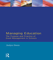 Managing Education: The Purpose and Practice of Good Management in Schools book cover