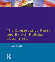 The Conservative Party and British Politics 1902 - 1951 book cover