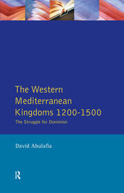 The Western Mediterranean Kingdoms: The Struggle for Dominion, 1200-1500 book cover