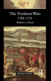 The Northern Wars: War, State and Society in Northeastern Europe, 1558 - 1721 book cover