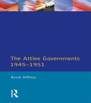 The Attlee Governments 1945-1951 book cover