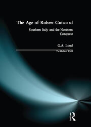 The Age of Robert Guiscard: Southern Italy and the Northern Conquest book cover