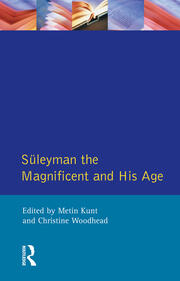 Suleyman the Magnificent and His Age: The Ottoman Empire in the Early Modern World book cover