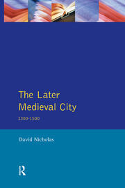 The Later Medieval City: 1300-1500 book cover