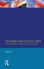 The Baltic World 1772-1993: Europe's Northern Periphery in an Age of Change book cover