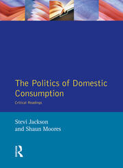 The Politics of Domestic Consumption: Critical Readings book cover