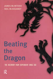Beating the Dragon: The Recovery from Dependent Drug Use book cover