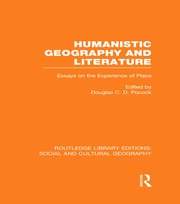 Humanistic Geography and Literature (RLE Social & Cultural Geography): Essays on the Experience of Place book cover