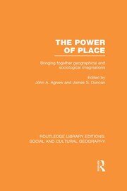 The Power of Place (RLE Social & Cultural Geography): Bringing Together Geographical and Sociological Imaginations book cover