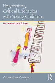 Negotiating Critical Literacies with Young Children: 10th Anniversary Edition book cover