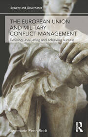The European Union and Military Conflict Management: Defining, evaluating and achieving success book cover