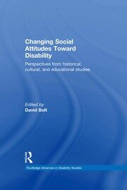 Changing Social Attitudes Toward Disability: Perspectives from historical, cultural, and educational studies book cover